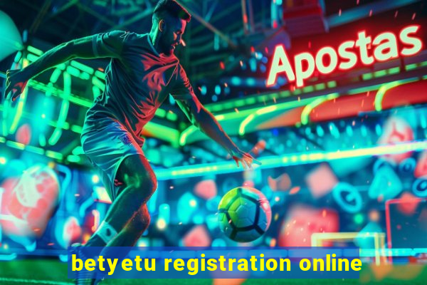 betyetu registration online